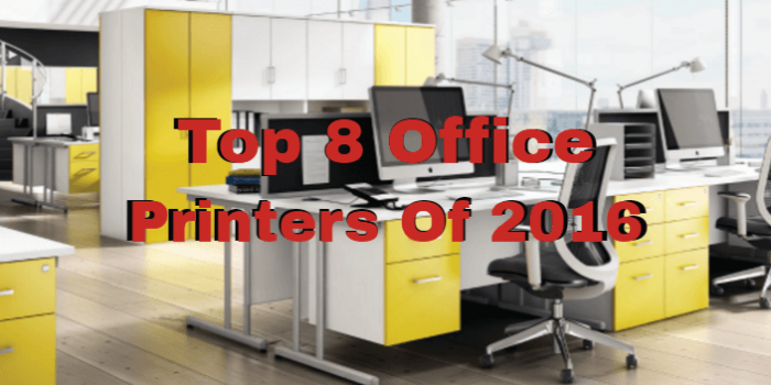 Top 8 office printers of 2016